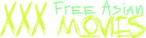Free Asian XXX Movies